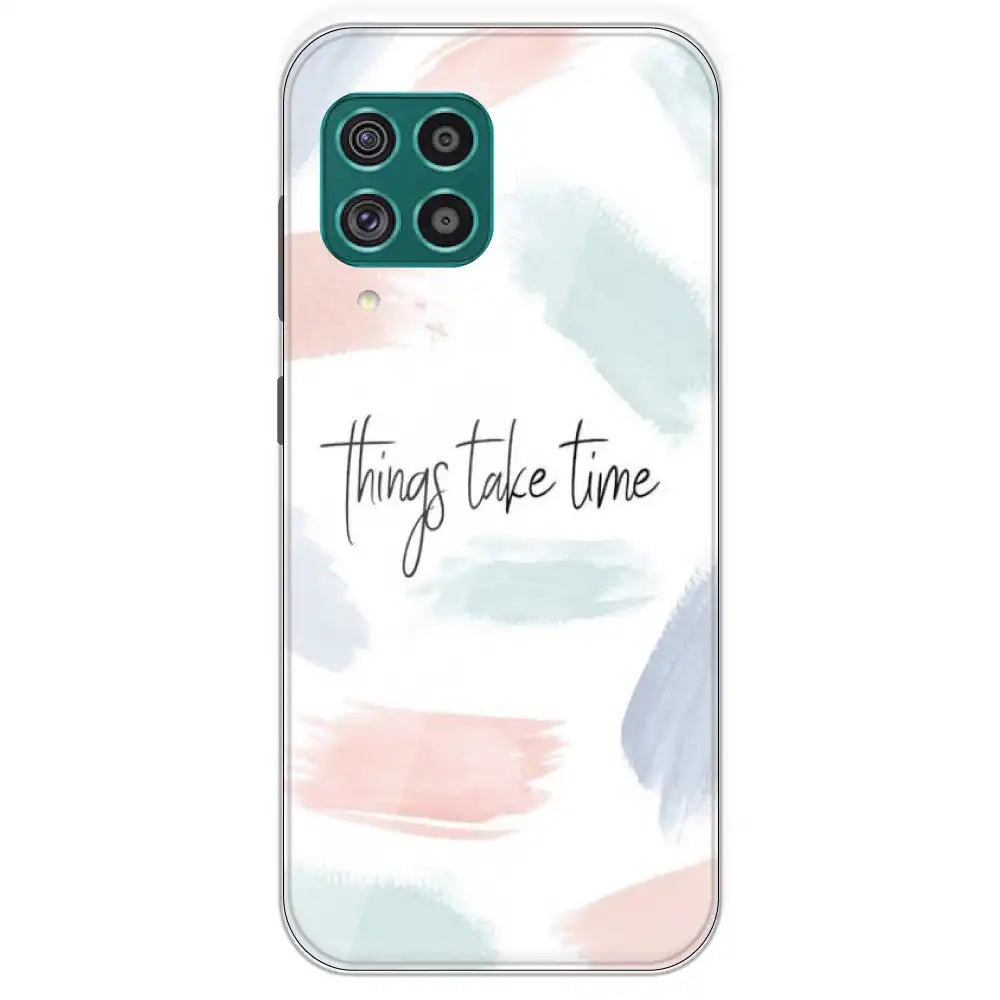 Things Take Time - Printed Silicone Case For Samsung Galaxy F62