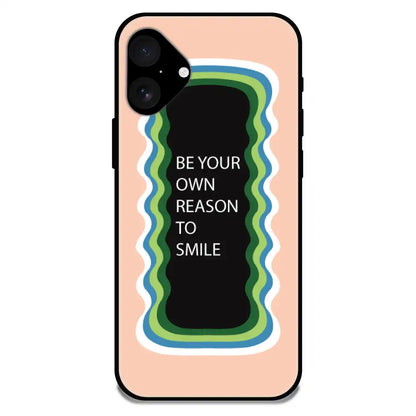 'Be Your Own Reason To Smile' - Armor Case For Apple iPhone Models Iphone 16 Plus