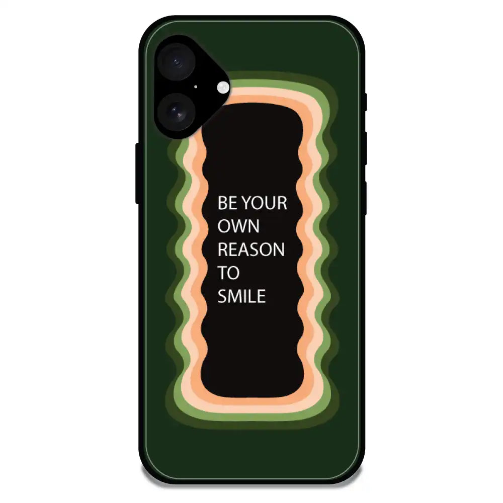 'Be Your Own Reason To Smile' - Armor Case For Apple iPhone Models Iphone 16 Plus