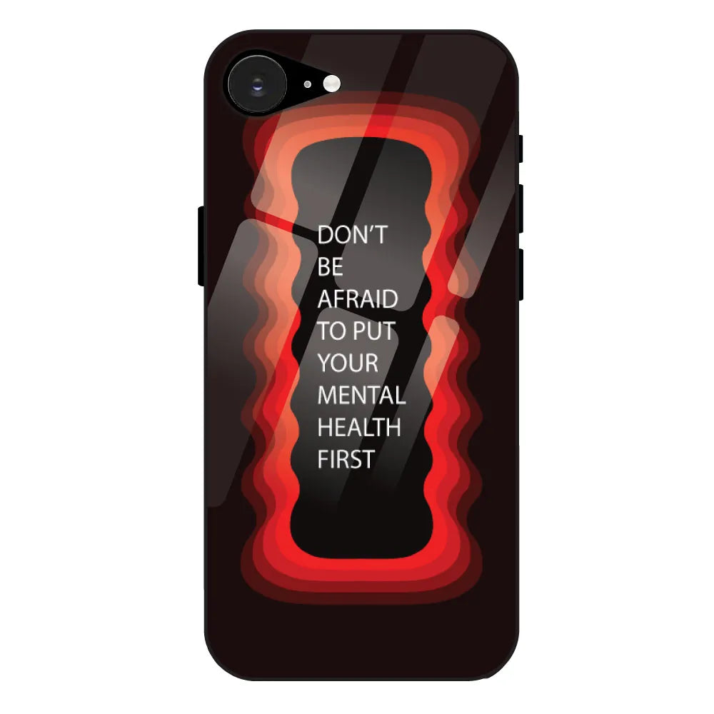 Don't be Afraid To Put Your Mental Health First' - Red Glass Case For Apple iPhone 16E
