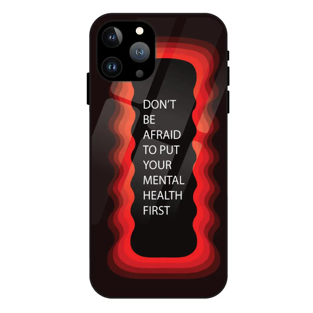 ''Don't be Afraid To Put Your Mental Health First' - Red Glass Case For Apple iPhone 11 Pro