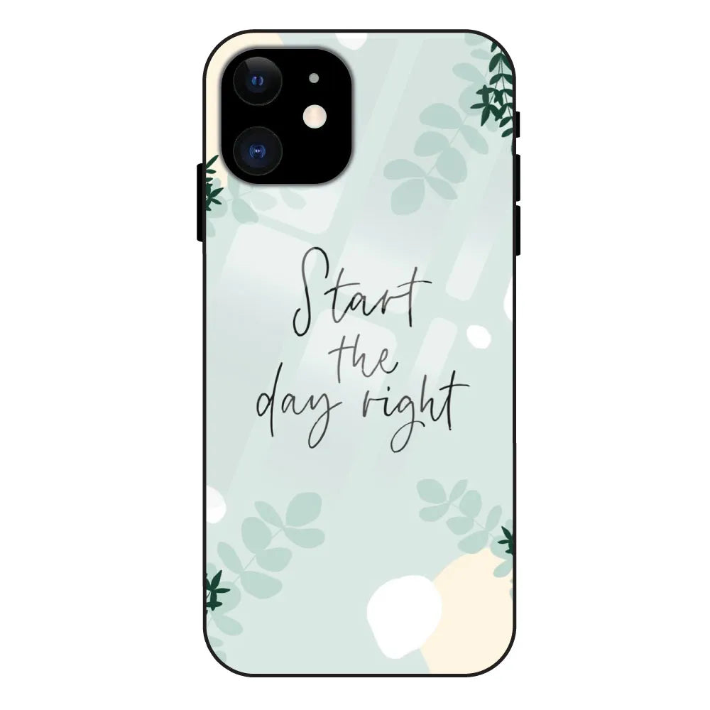 'Start The Day Right - Glass Case For Apple iPhone 11