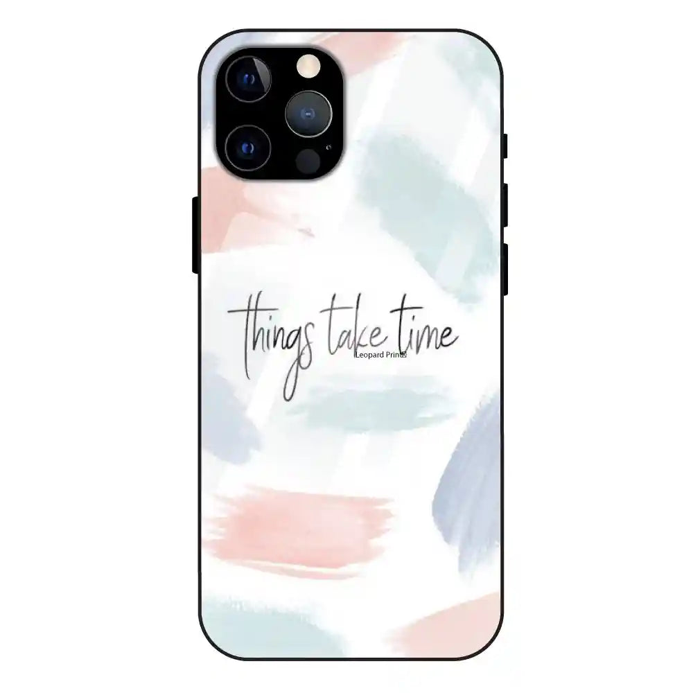'Things Take Time - Glass Case For Apple iPhone 12 Pro