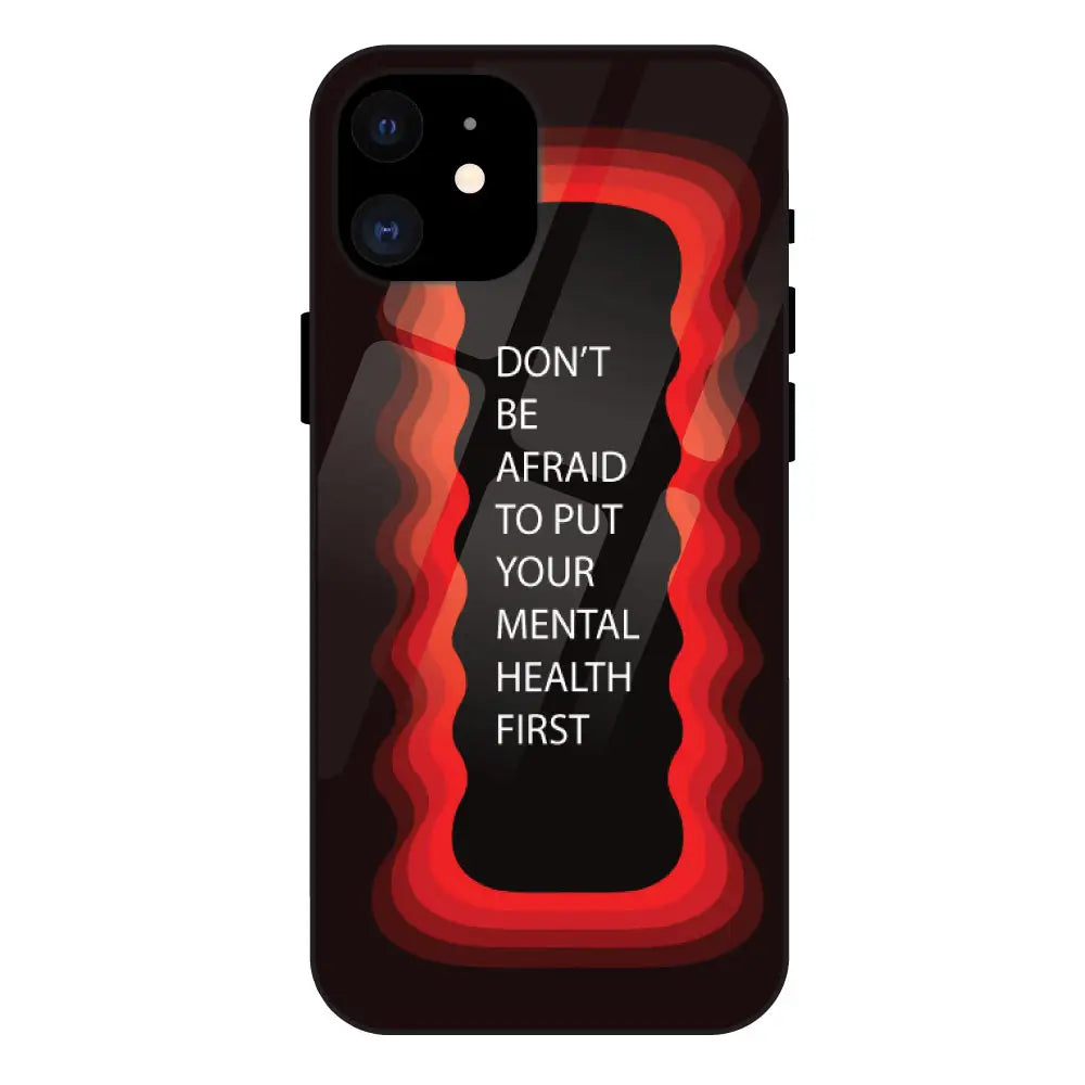 ''Don't be Afraid To Put Your Mental Health First' - Red Glass Case For Apple iPhone 12