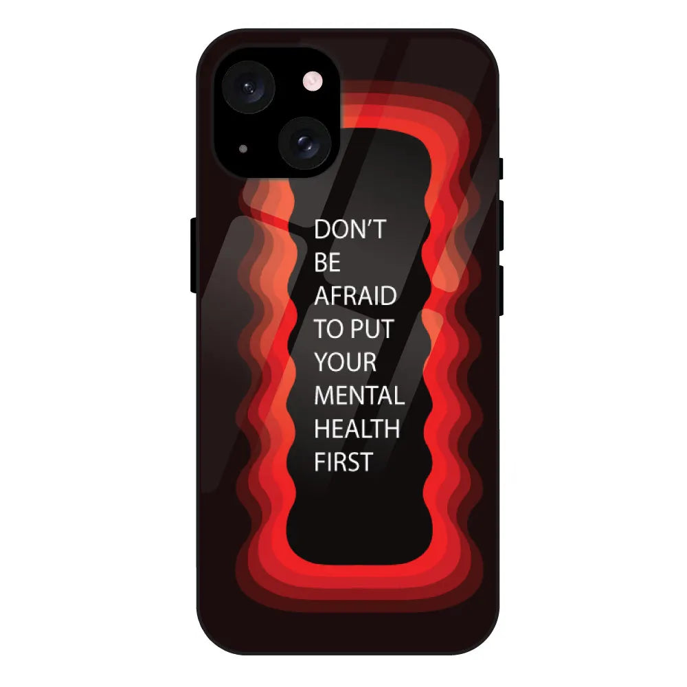 ''Don't be Afraid To Put Your Mental Health First' - Red Glass Case For Apple iPhone 15 Plus