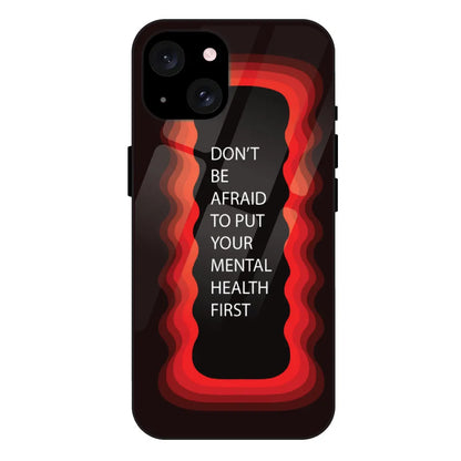 ''Don't be Afraid To Put Your Mental Health First' - Red Glass Case For Apple iPhone 15 Plus