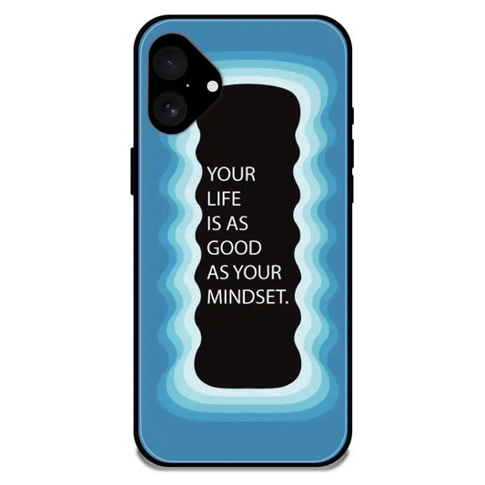 'Your Life Is As Good As Your Mindset' Blue - Glossy Metal Silicone Case For Apple iPhone Models Apple iphone 16 Plus