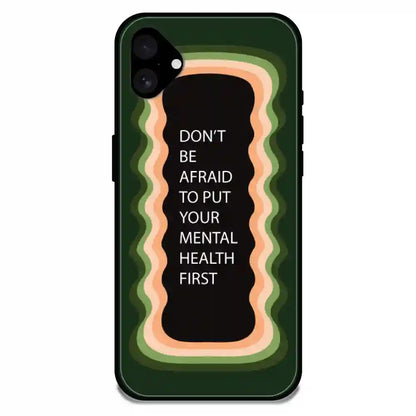 'Don't be Afraid To Put Your Mental Health First' Olive Green - Glossy Metal Silicone Case For Apple iPhone Models apple iphone 16