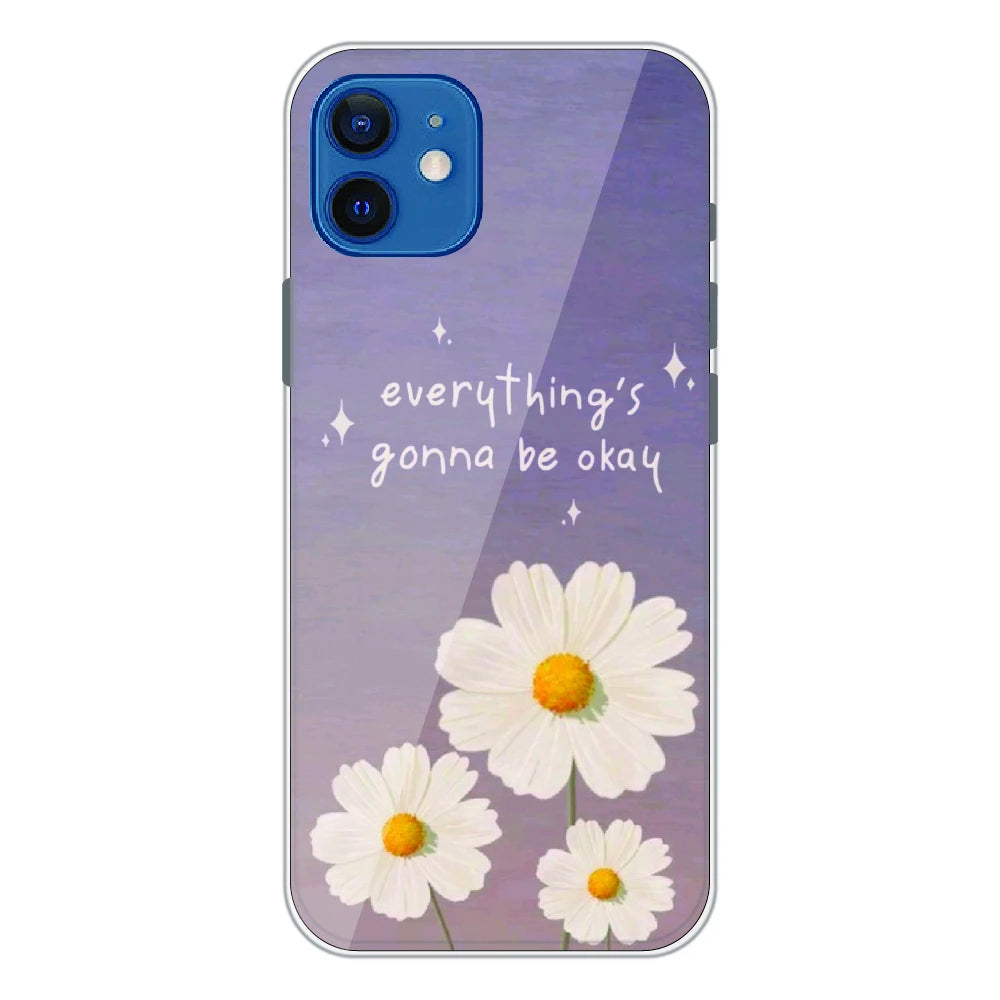 Everything’s Gonna Be Okay Daisy - Printed Silicone Case For Apple iPhone 12
