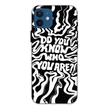 Do You Know Who You Are Hard Case Apple iPhone 12 Mini Models