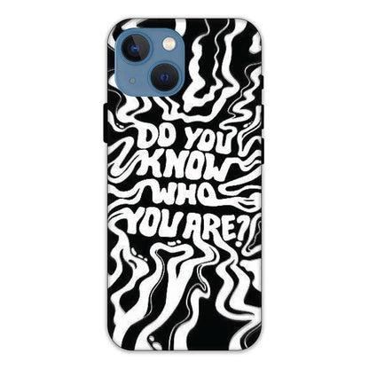 Do You Know Who You Are Hard Case Apple iPhone 13 Models