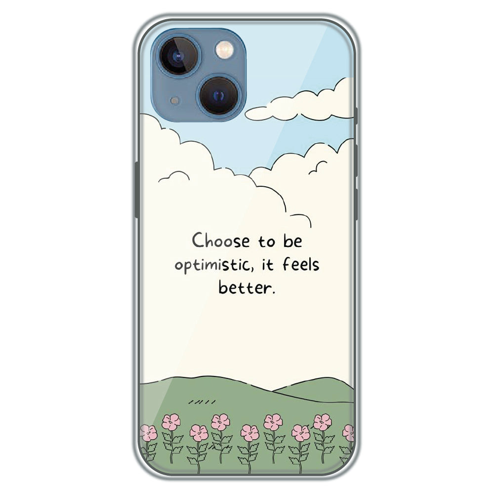 Choose Optimism - Printed Silicone Case for Apple iPhone 13