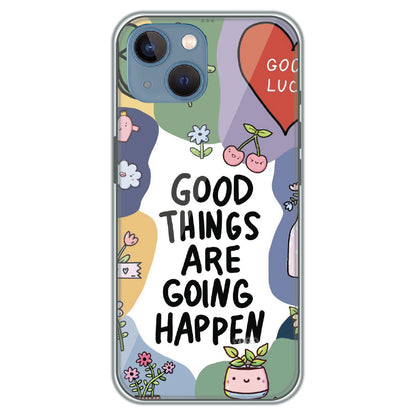 Good Things Are Coming - Printed Silicone Case for Apple iPhone 13