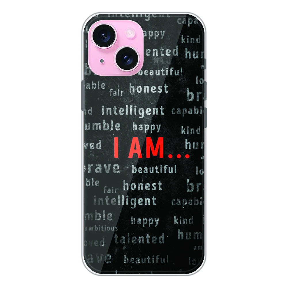 I Am Affirmation Quote - Printed Silicone Case For Apple iPhone 15 Plus