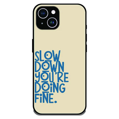 Slow Down Quote Typography - Glossy Metal Silicone Case For Apple iPhone 15 Plus