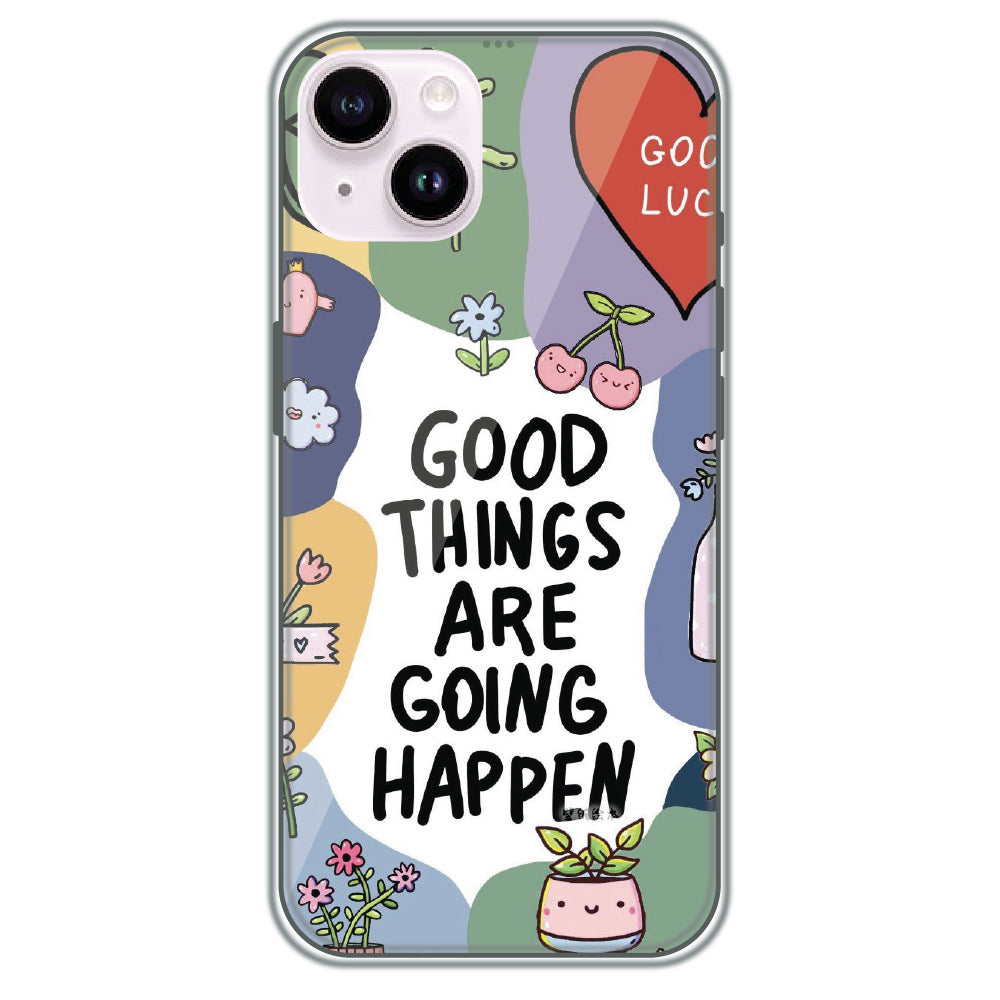 Good Things Are Coming - Printed Silicone Case for Apple iPhone 15 Plus