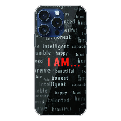I Am Affirmation Quote - Printed Silicone Case For Apple iPhone 15 Pro