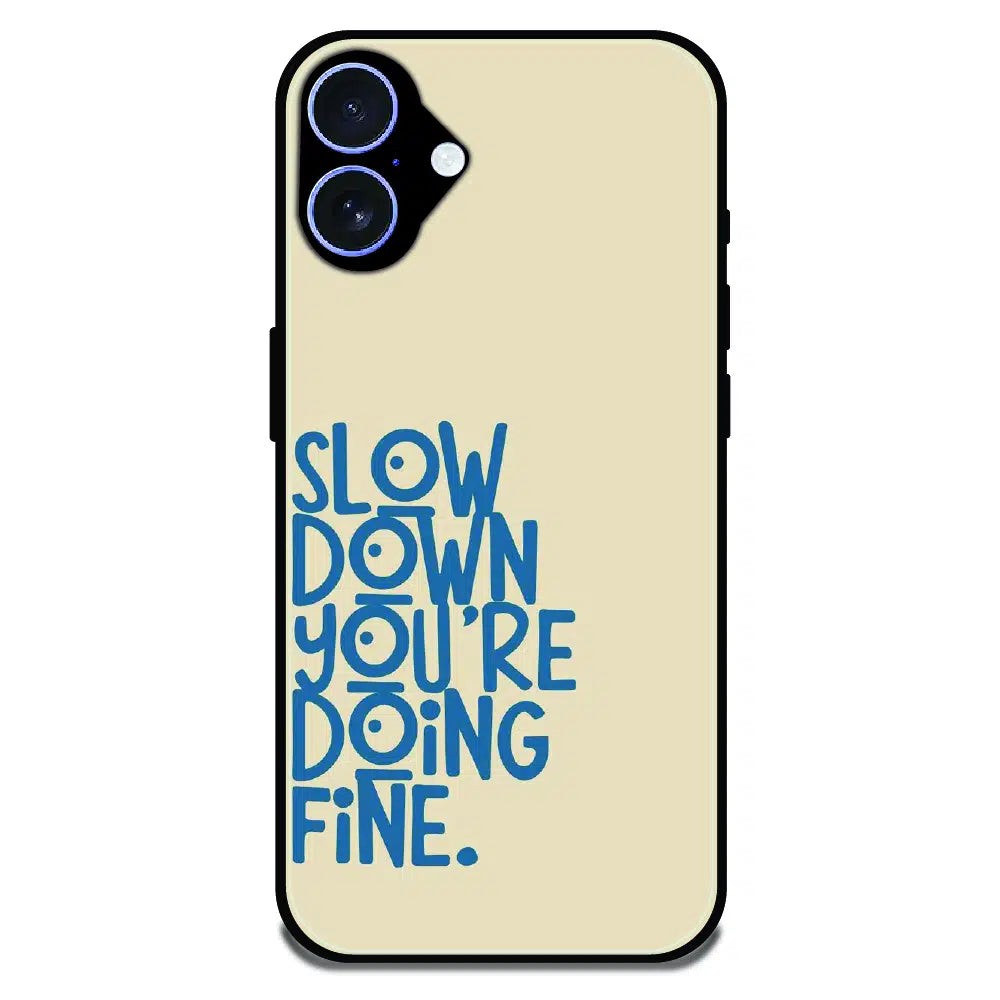 Slow Down Quote Typography - Glossy Metal Silicone Case For Apple iPhone 16 Plus