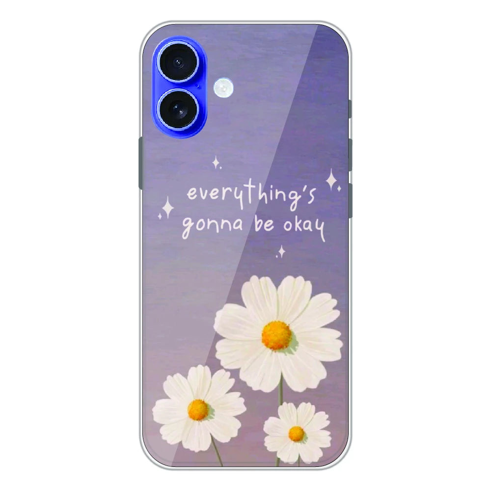 Everything’s Gonna Be Okay Daisy - Printed Silicone Case For Apple iPhone 16 Plus