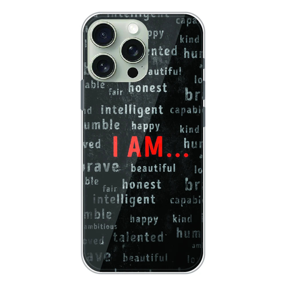 I Am Affirmation Quote - Printed Silicone Case For Apple iPhone 16 Pro