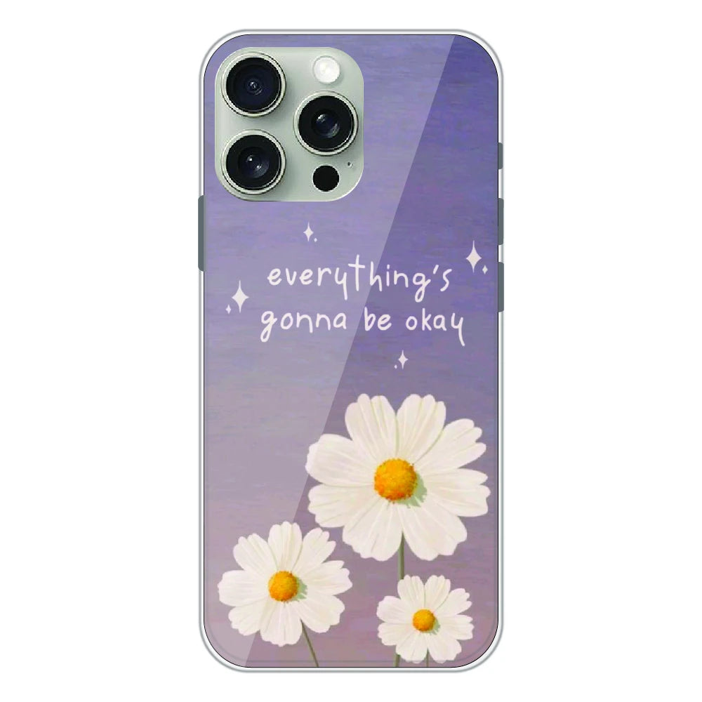 Everything’s Gonna Be Okay Daisy - Printed Silicone Case For Apple iPhone 16 Pro