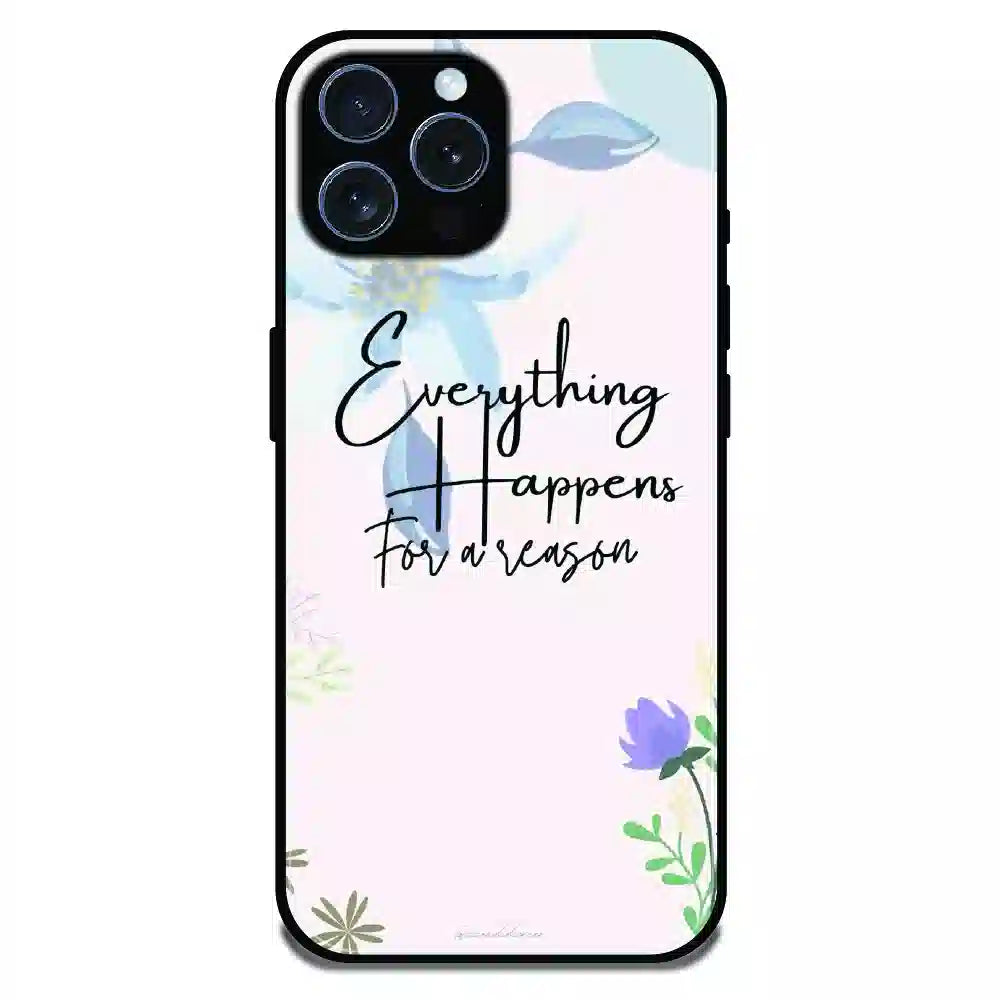 Everything Happens Quote - Glossy Metal Silicone Case For Apple iPhone 16 Pro Max