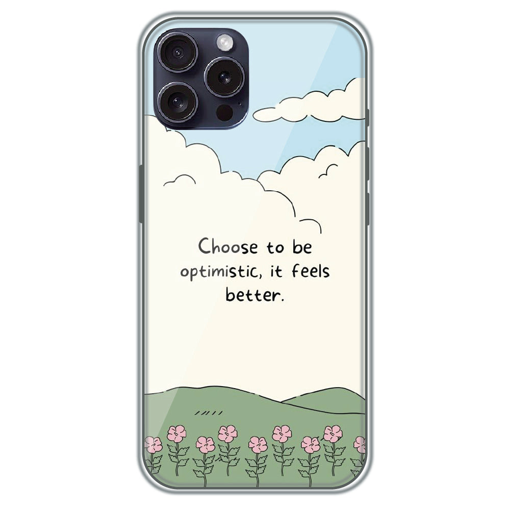 Choose Optimism - Printed Silicone Case for Apple iPhone 16 Pro Max