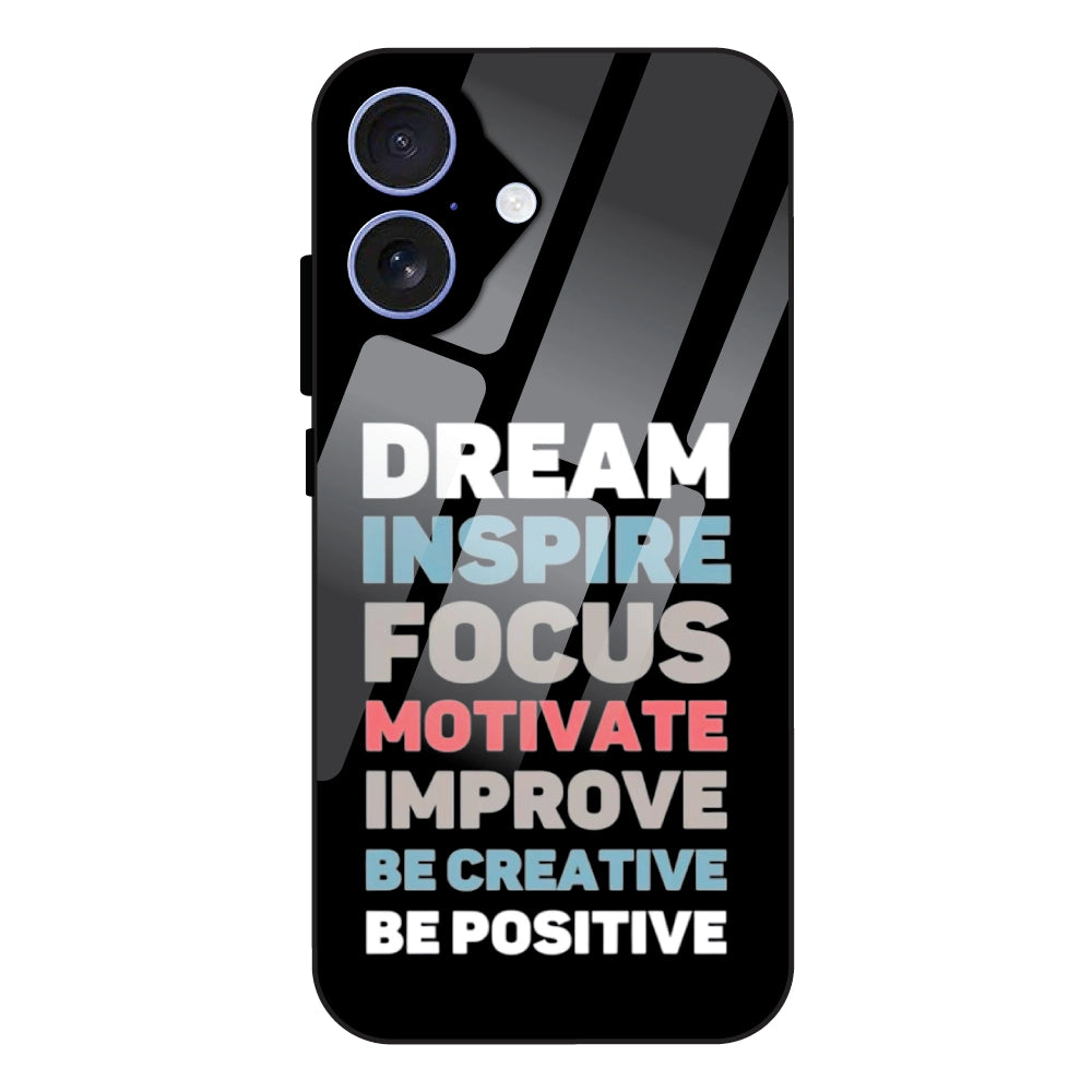 Dream Inspire Focus Typography - Glass Case For Apple iPhone 16
