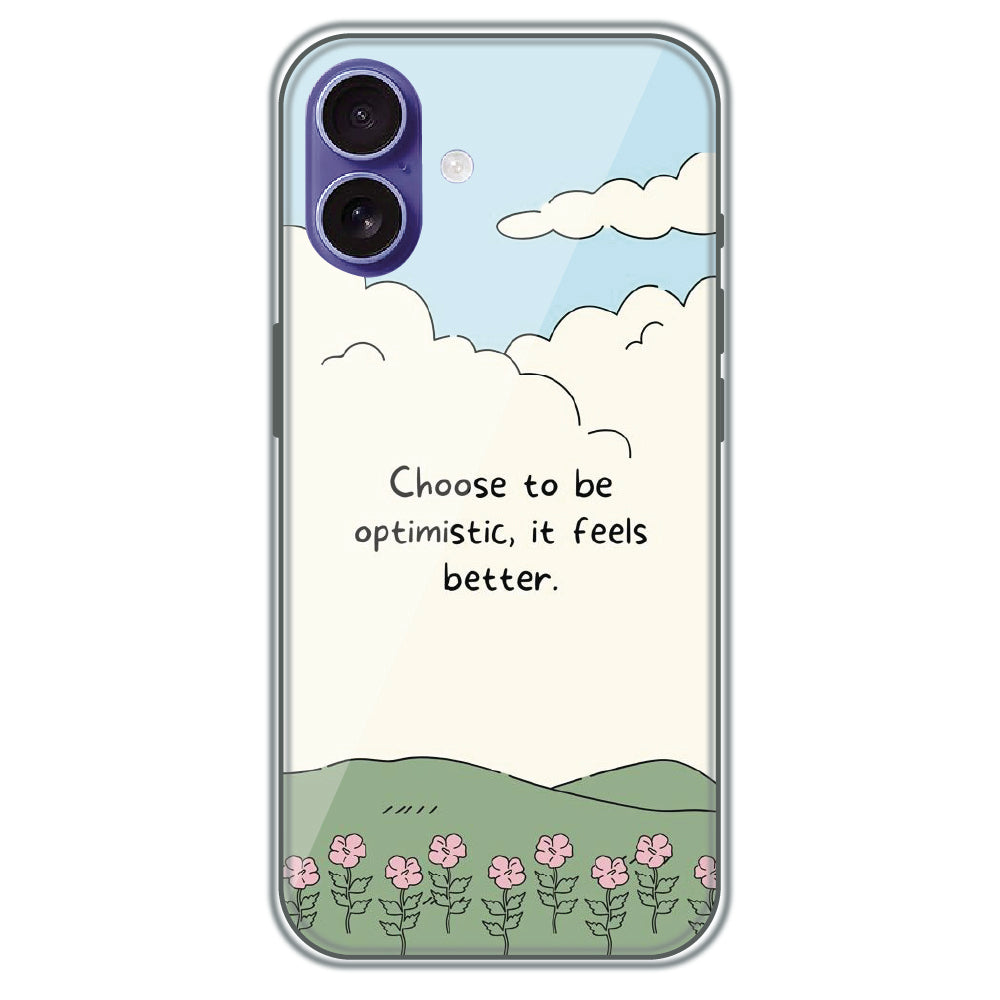 Choose Optimism - Printed Silicone Case for Apple iPhone 16