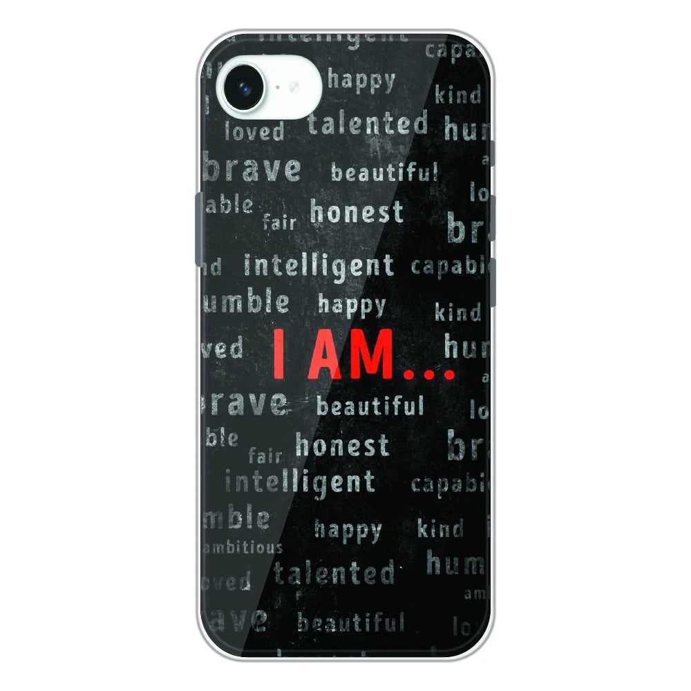 I Am Affirmation Quote - Printed Silicone Case For Apple iPhone 16e