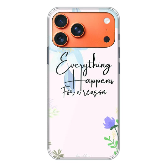 Everything Happens Quote - Printed Silicone Case For Apple iPhone 17 Pro Max