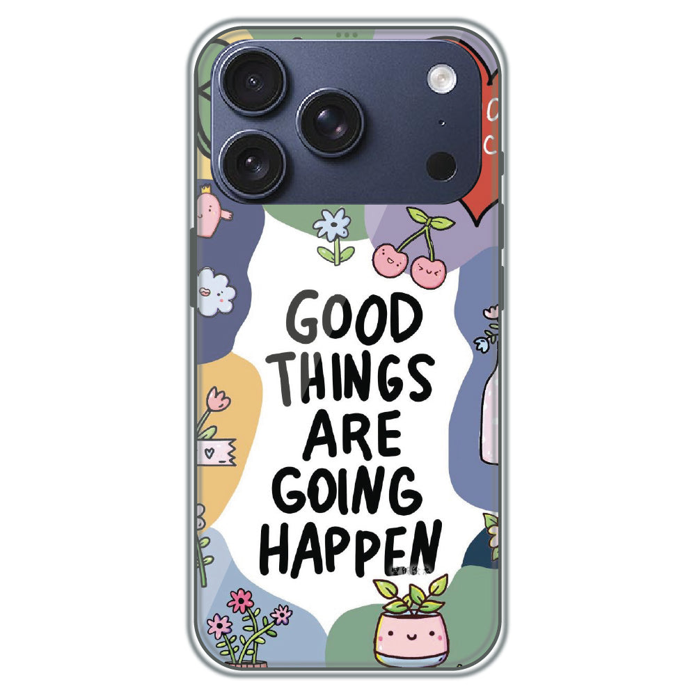 Good Things Are Coming - Printed Silicone Case for Apple iPhone 17 Pro