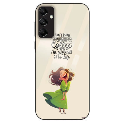 Coffee Mood Quote - Glass Case For Samsung Galaxy M14