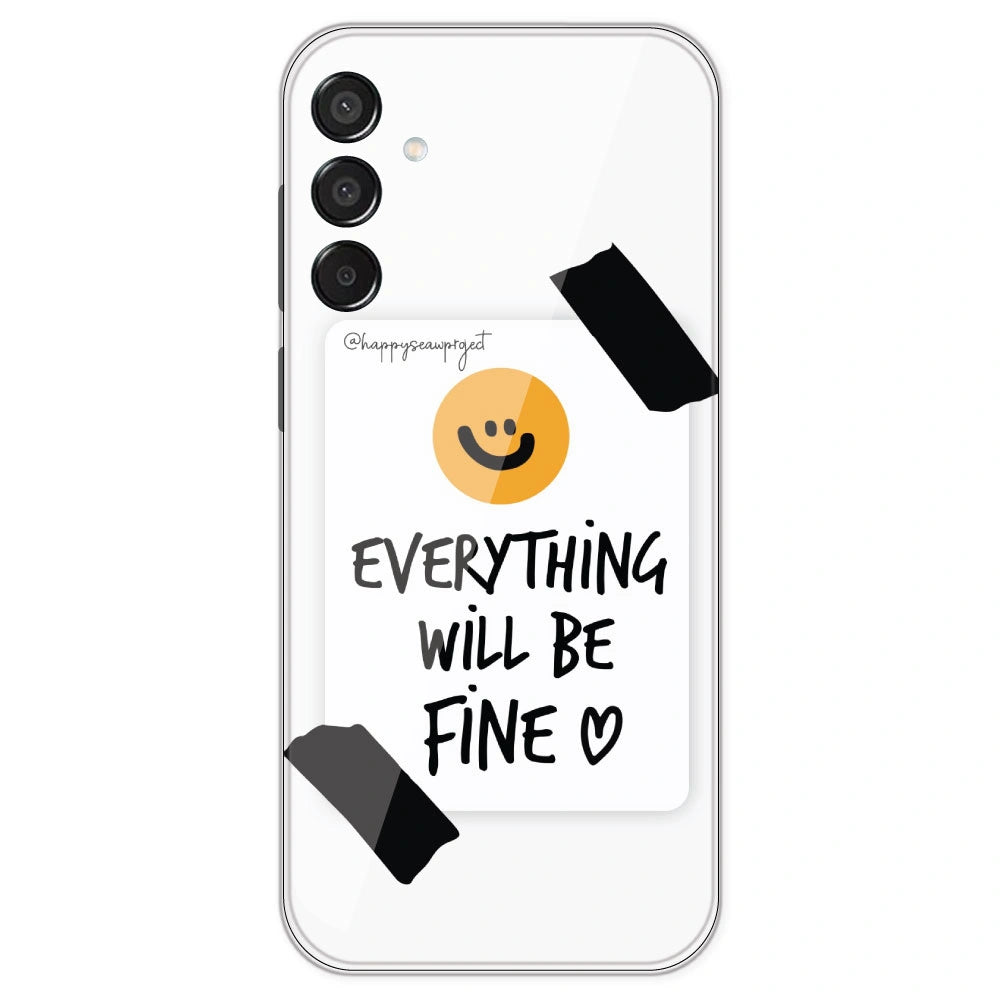 Everything Will Be Fine - Clear Printed Silicone Case For Samsung Galaxy M15
