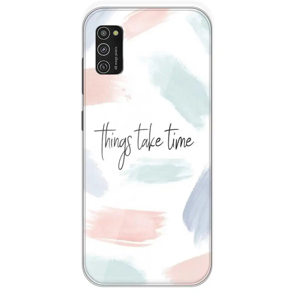 Things Take Time - Printed Silicone Case For Samsung Galaxy M21