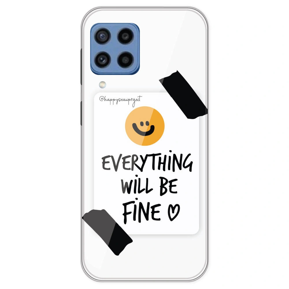 Everything Will Be Fine - Clear Printed Silicone Case For Samsung Galaxy M22