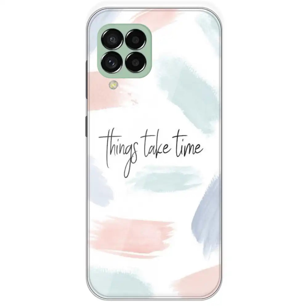 Things Take Time - Printed Silicone Case For Samsung Galaxy M33