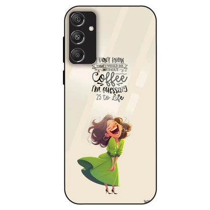 Coffee Mood Quote - Glass Case For Samsung Galaxy M34