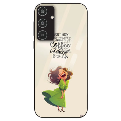 Coffee Mood Quote - Glass Case For Samsung Galaxy M35
