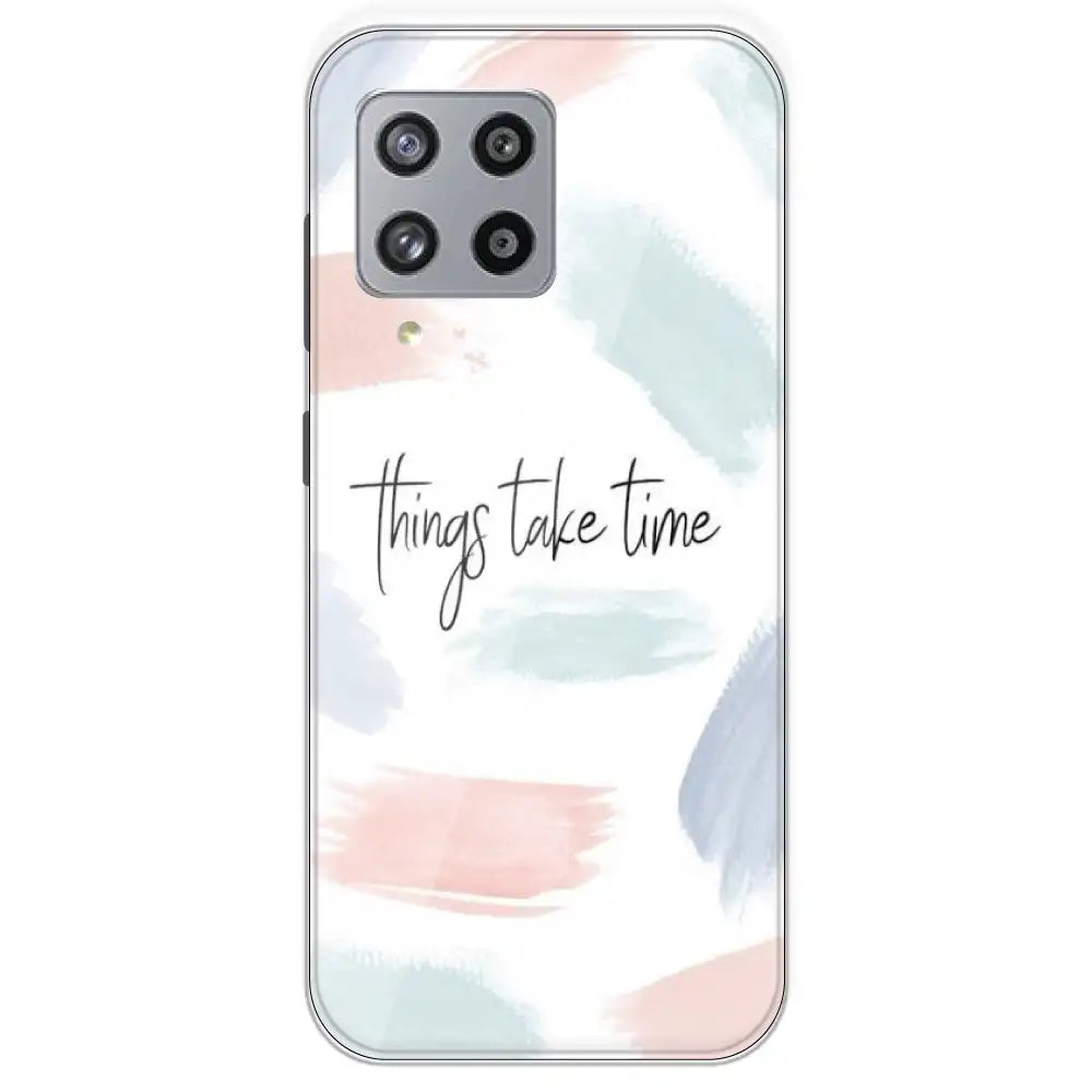 Things Take Time - Printed Silicone Case For Samsung Galaxy M42
