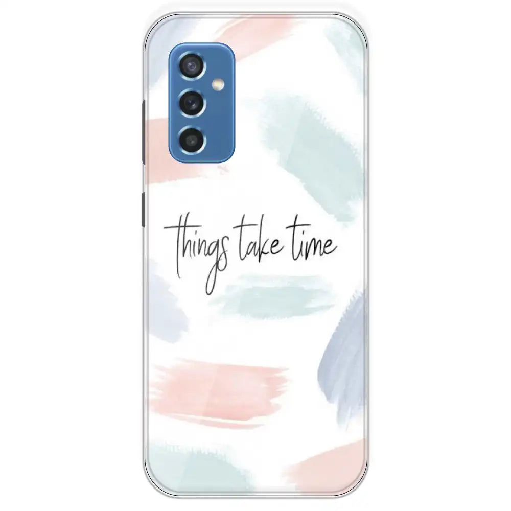 Things Take Time - Printed Silicone Case For Samsung Galaxy M52