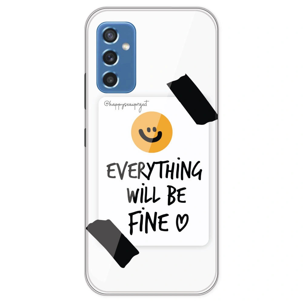 Everything Will Be Fine - Clear Printed Silicone Case For Samsung Galaxy M52