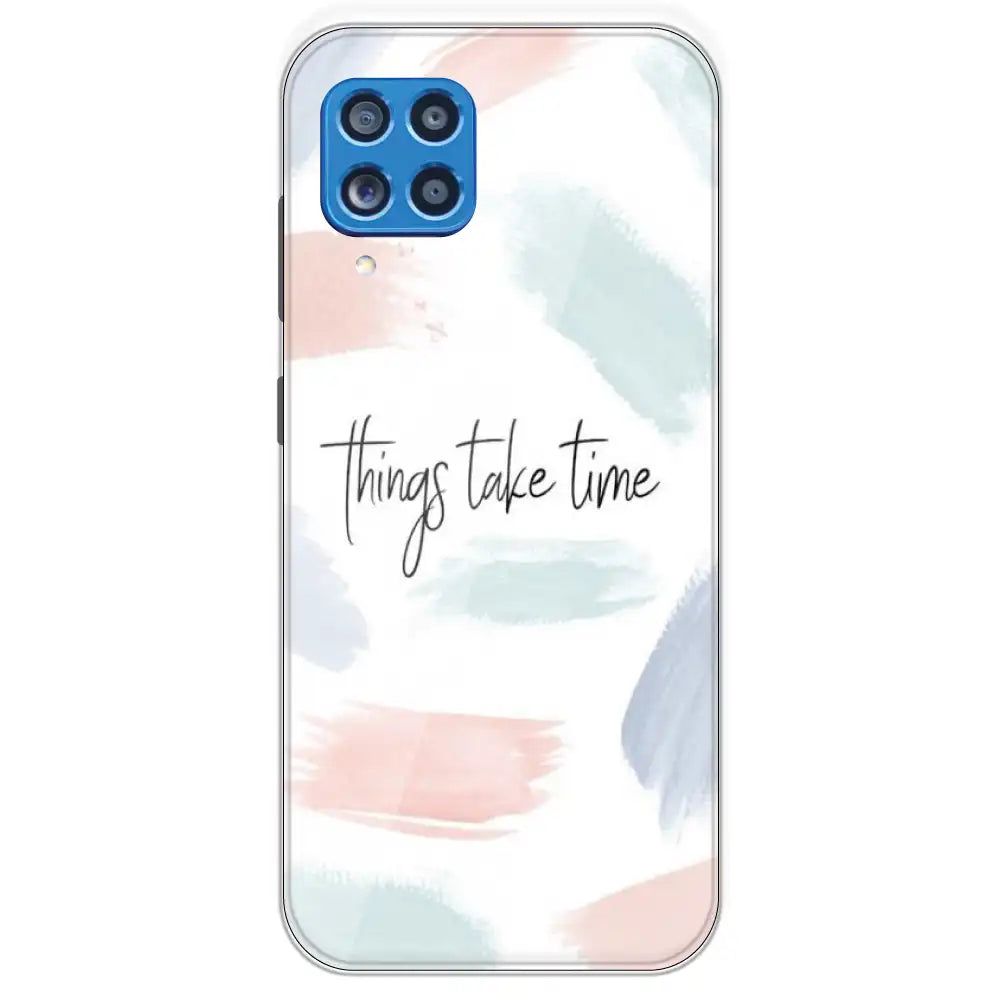 Things Take Time - Printed Silicone Case For Samsung Galaxy M62