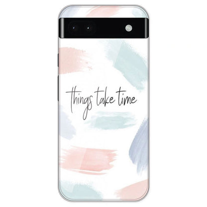 Things Take Time - Printed Silicone Case For Google Pixel 6A