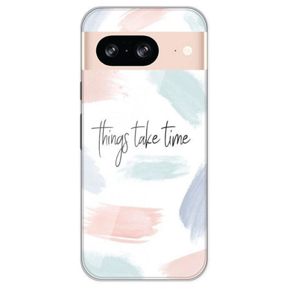 Things Take Time - Printed Silicone Case For Google Pixel 8