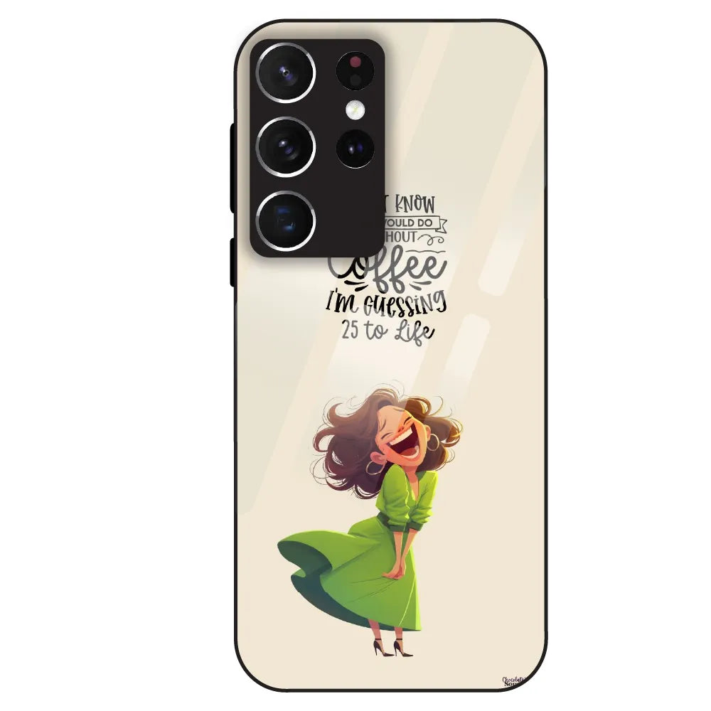 Coffee Mood Quote - Glass Case For Samsung Galaxy S21 Ultra