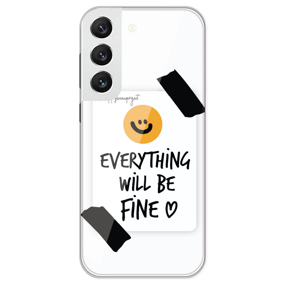 Everything Will Be Fine - Clear Printed Silicone Case For Samsung Galaxy S22