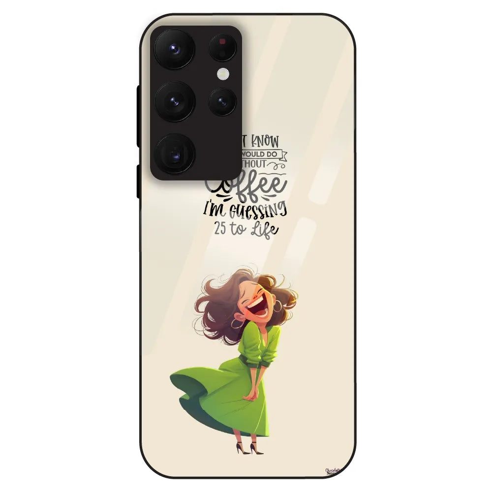 Coffee Mood Quote - Glass Case For Samsung Galaxy S22 Ultra