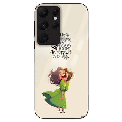 Coffee Mood Quote - Glass Case For Samsung Galaxy S22 Ultra