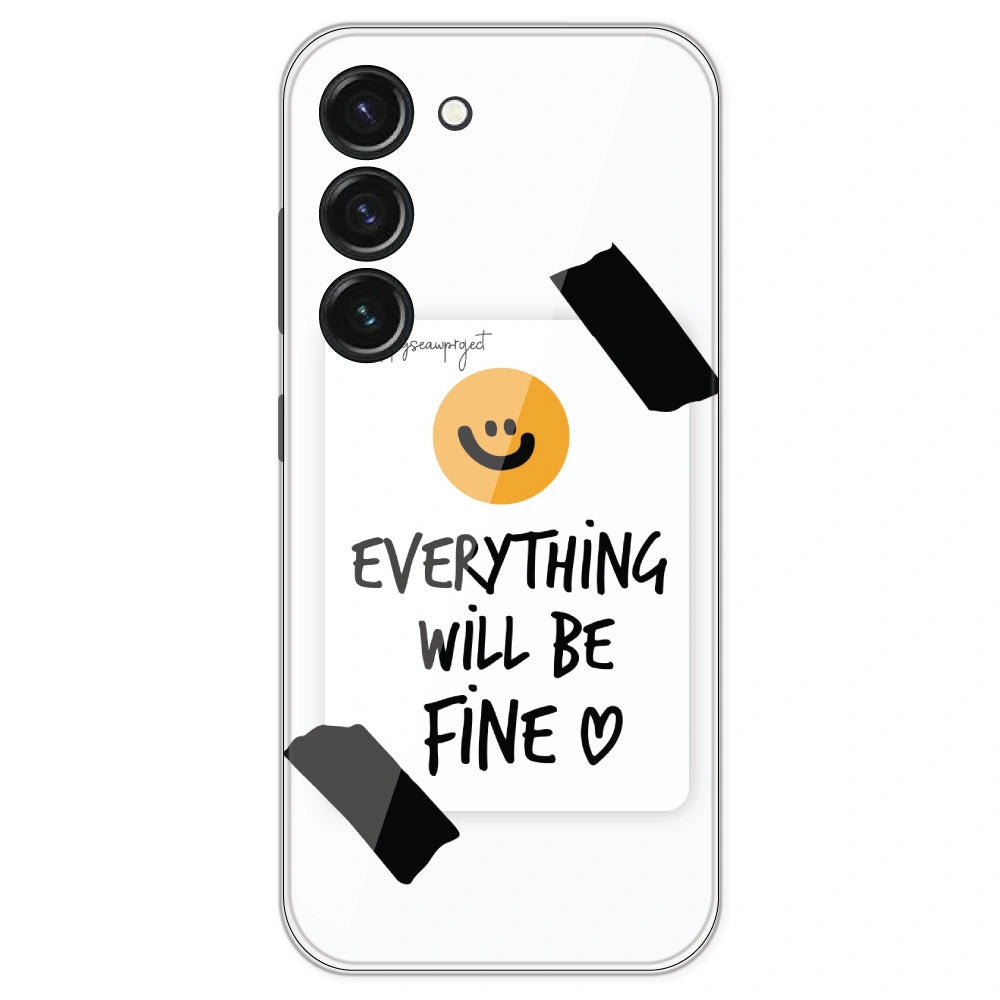 Everything Will Be Fine - Clear Printed Silicone Case For Samsung Galaxy S23